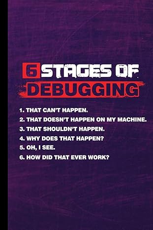 6 stages of debugging programming gift for programmers dot grid notebook to write in 1st edition diana green
