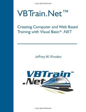 vbtrain net creating computer and web based training with visual basic net 1st edition jeffrey m rhodes