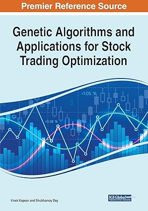 genetic algorithms and applications for stock trading optimization 1st edition vivek kapoor ,shubhamoy dey