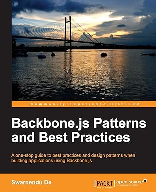 backbone js patterns and best practices 1st edition swarnendu de 1783283572, 978-1783283576