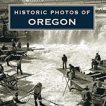 historic photos of oregon 1st edition william stack 1684421020, 978-1684421022