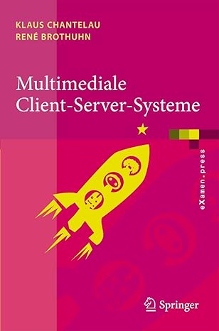 multimediale client server systeme 1st edition klaus chantelau ,rena c brothuhn 3540797483, 978-3540797487