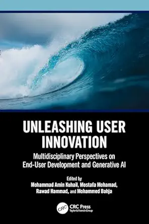 unleashing user innovation multidisciplinary perspectives on end user development and generative ai 1st