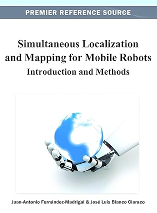 simultaneous localization and mapping for mobile robots introduction and methods 1st edition juan antonio