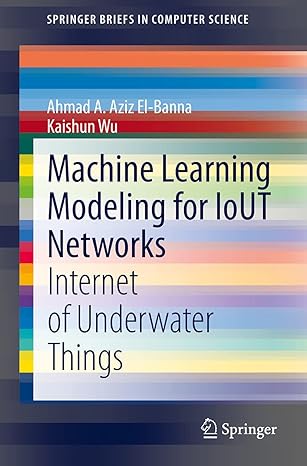 machine learning modeling for iout networks internet of underwater things 1st edition ahmad a aziz el banna