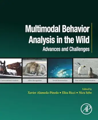 multimodal behavior analysis in the wild advances and challenges 1st edition xavier alameda pineda ,elisa