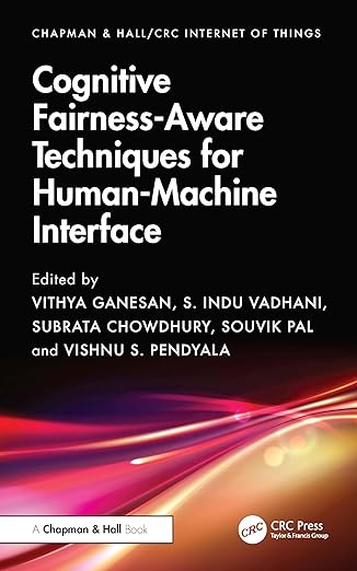 cognitive fairness aware techniques for human machine interface 1st edition vithya ganesan ,s indu vadhani
