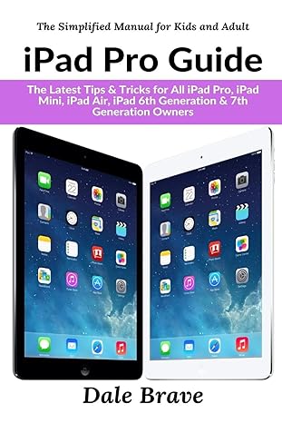 ipad pro guide the latest tips and tricks for all ipad pro ipad mini ipad air ipad 6th generation and 7th