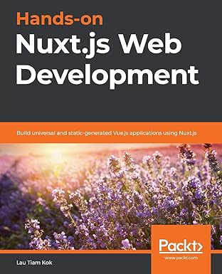 hands on nuxt js web development build universal and static generated vue js applications using nuxt js 1st