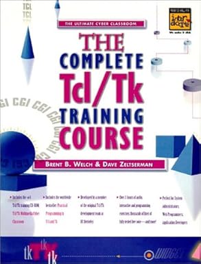 complete tcl/tk training course the 1st edition brent b welch ,dave zeltserman 0130807567, 978-0130807564