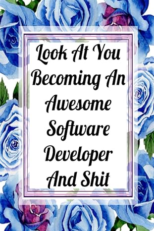 look at you becoming an awesome software developer and shit weekly planner for software developer 12 month