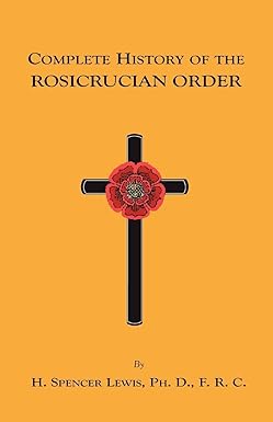 complete history of the rosicrucian order 1st edition h spencer lewis 1585092010, 978-1585092017