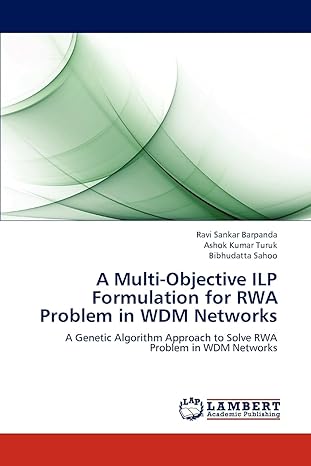 a multi objective ilp formulation for rwa problem in wdm networks a genetic algorithm approach to solve rwa