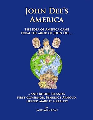 john dees america the idea of america came from the mind of john dee and rhode islanda s first governor