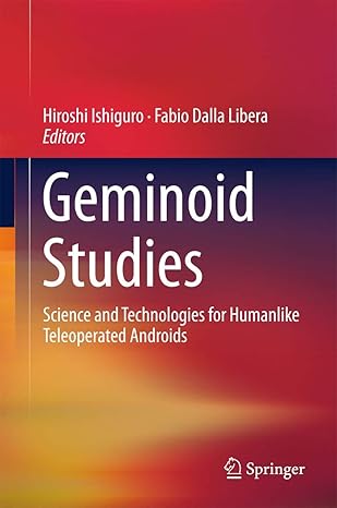 geminoid studies science and technologies for humanlike teleoperated androids 1st edition hiroshi ishiguro