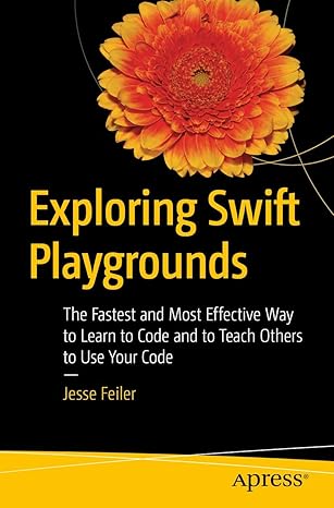 exploring swift playgrounds the fastest and most effective way to learn to code and to teach others to use