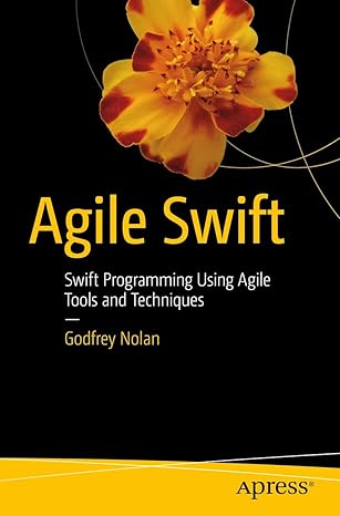 agile swift swift programming using agile tools and techniques 1st edition godfrey nolan 148422101x,