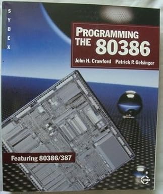 programming the 80386 1st edition john h crawford ,patrick p gelsinger 0895883813, 978-0895883810