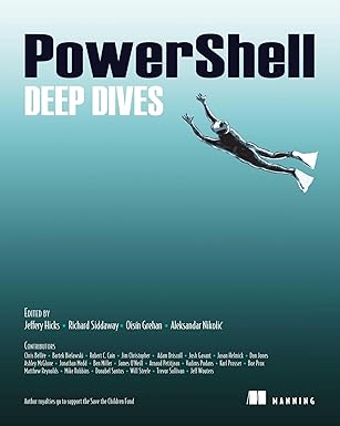 powershell deep dives 1st edition jeffery hicks ,richard siddaway ,oisin grehan ,aleksandar nikolic