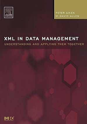 xml in data management understanding and applying them together 1st edition peter aiken ,m david allen
