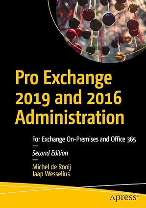 pro exchange 2019 and 2016 administration for exchange on premises and office 365 1st edition michel de rooij