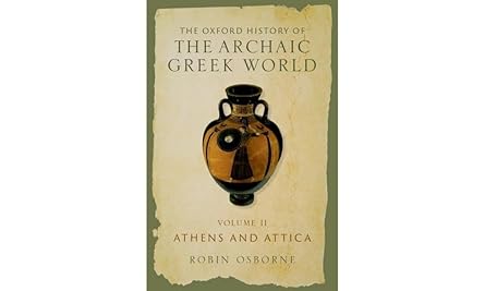 the oxford history of the archaic greek world volume ii athens and attica 1st edition robin osborne