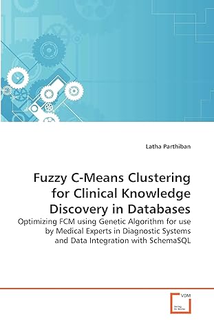fuzzy c means clustering for clinical knowledge discovery in databases optimizing fcm using genetic algorithm