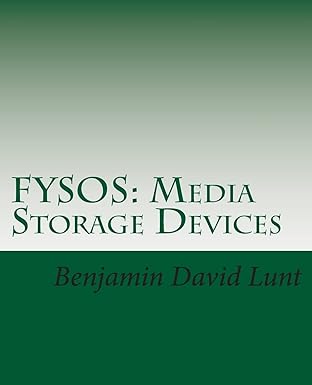 fysos media storage devices 1st edition benjamin david lunt 1514111888, 978-1514111888