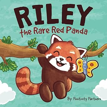 riley the rare red panda mental health strengthening for young children 1st edition positivity partners