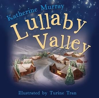 lullaby valley 1st edition katherine murray ,turine tran 0875169554, 978-0875169552