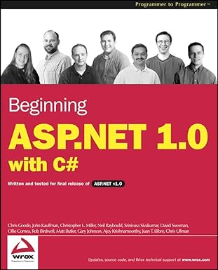 beginning asp net 1 0 with c# 1st edition chris goode ,john kauffman ,christopher l miller ,neil raybould ,s