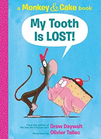 my tooth is lost 1st edition drew daywalt ,olivier tallec 1338143883, 978-1338143881