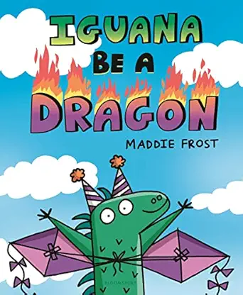iguana be a dragon 1st edition maddie frost 1547606533, 978-1547606535