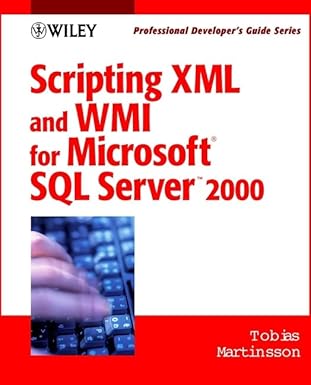 scripting xml and wmi for microsoft sql server 2000 professional developers guide 1st edition tobias