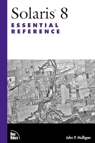 solaris 8 essential reference 1st edition john mulligan 0735710074, 978-0735710078