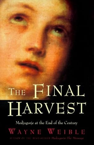 the final harvest 1st edition wayne weible 1557252238, 978-1557252234