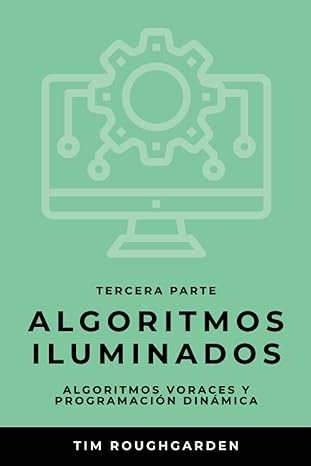 algoritmos iluminados algoritmos voraces y programacia n dina mica 1st edition tim roughgarden ,miguel