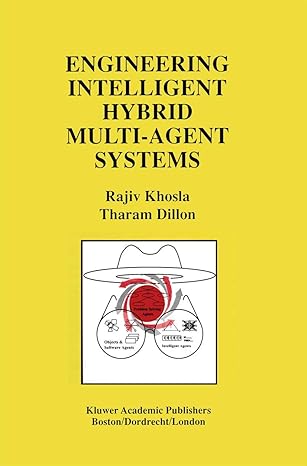 engineering intelligent hybrid multi agent systems 1st edition rajiv khosla 079239982x, 978-0792399827