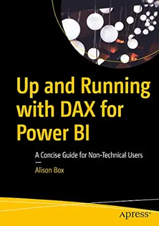 up and running with dax for power bi a concise guide for non technical users 1st edition alison box