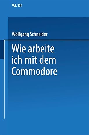 wie arbeite ich mit dem commodore 128 1st edition wolfgang schneider 3528044721, 978-3528044725