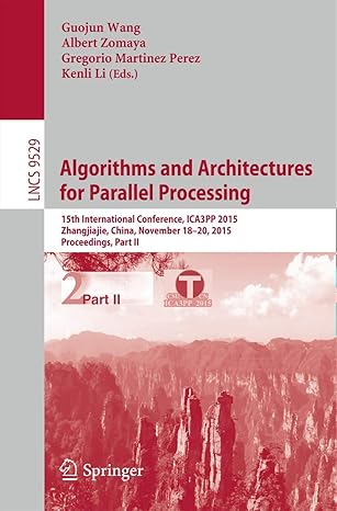 algorithms and architectures for parallel processing 15th international conference ica3pp 2015 zhangjiajie