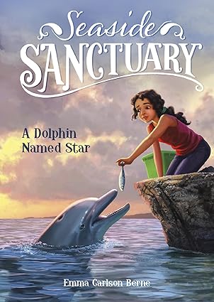 a dolphin named star 1st edition emma carlson berne ,erwin madrid 1496580281, 978-1496580283