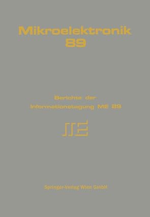 mikroelektronik 89 berichte der informationstagung me 89 1st edition a lechner ,m schrodle brennerp seifterw