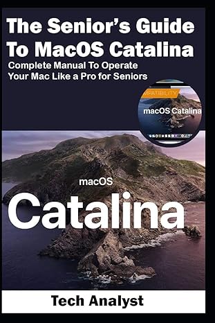 the seniora s guide to macos catalina complete manual to operate your mac like a pro for seniors 1st edition