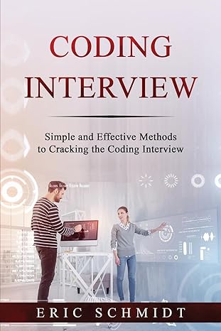 coding interview simple and effective methods to cracking the coding interview 1st edition eric schmidt