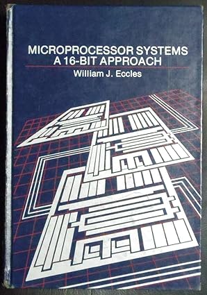 microprocessors systems a 16 bit approach 1st edition william eccles 0201119854, 978-0201119855