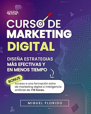 curso de marketing digital disea a estrategias ma s efectivas y en menos tiempo 1st edition miguel florido