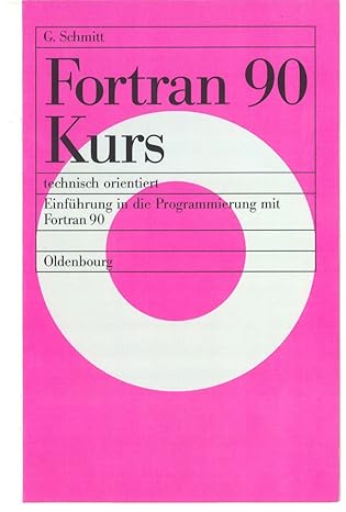 fortran 90 kurs technisch orientiert einfa 1/4hrung in die programmierung mit fortran 90 1st edition ga