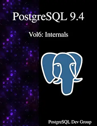 postgresql 9 4 vol6 internals 1st edition postgresql development team 9888381369, 978-9888381364