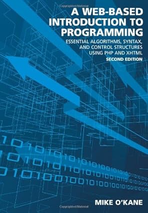 a web based introduction to programming essential algorithms syntax and control structures using php and